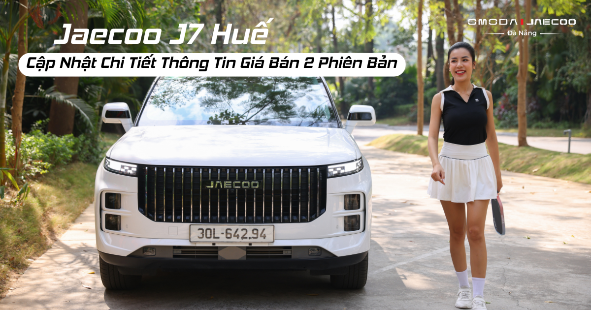 Jaecoo J7 Huế