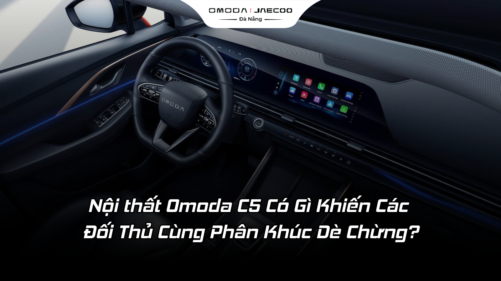 Nội thất Omoda C5